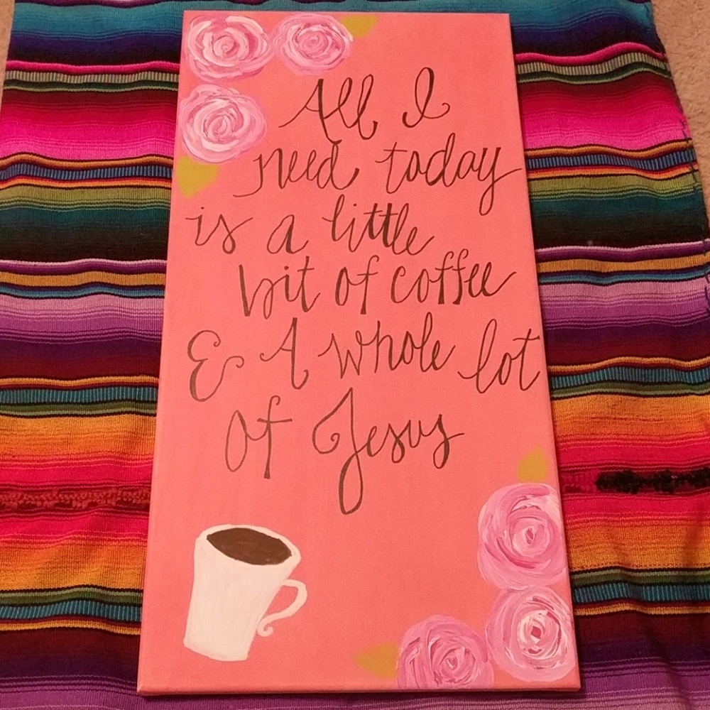 "All I need today" canvas